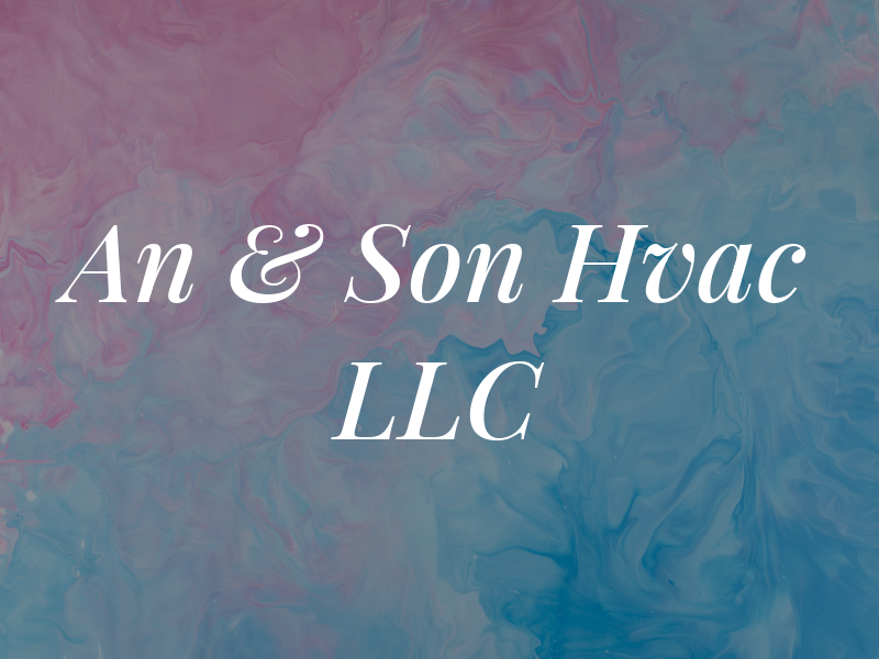 An & Son Hvac LLC