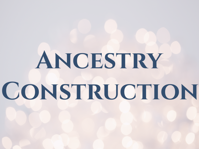 Ancestry Construction