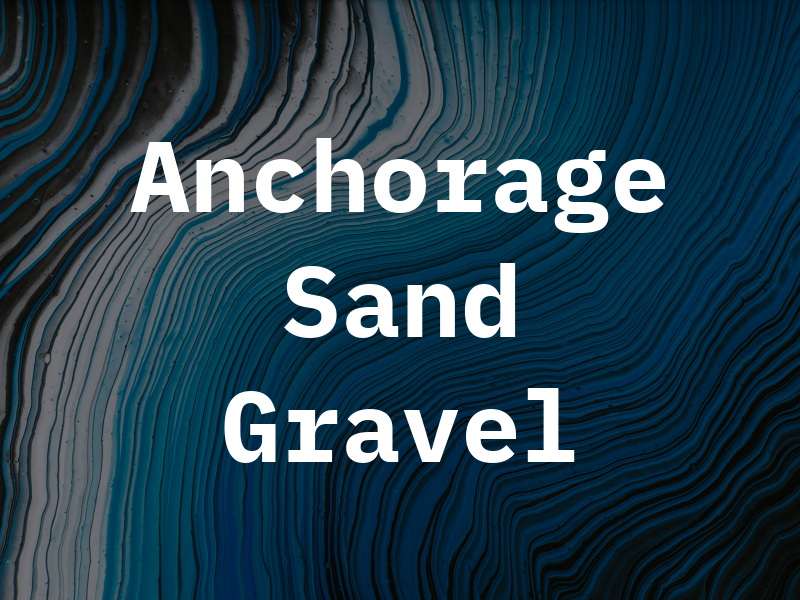 Anchorage Sand & Gravel