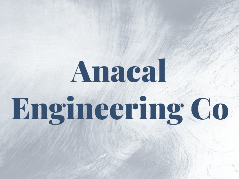 Anacal Engineering Co