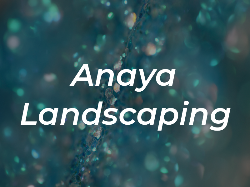 Anaya Landscaping