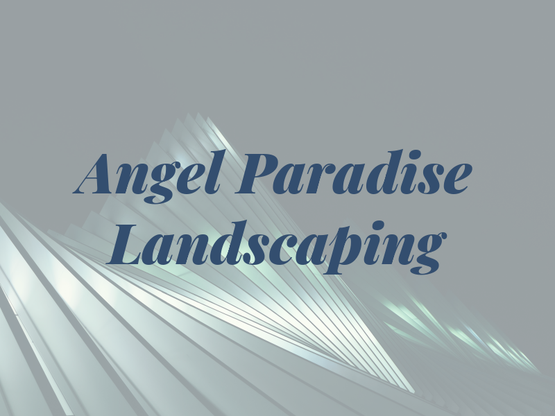 Angel Paradise Landscaping