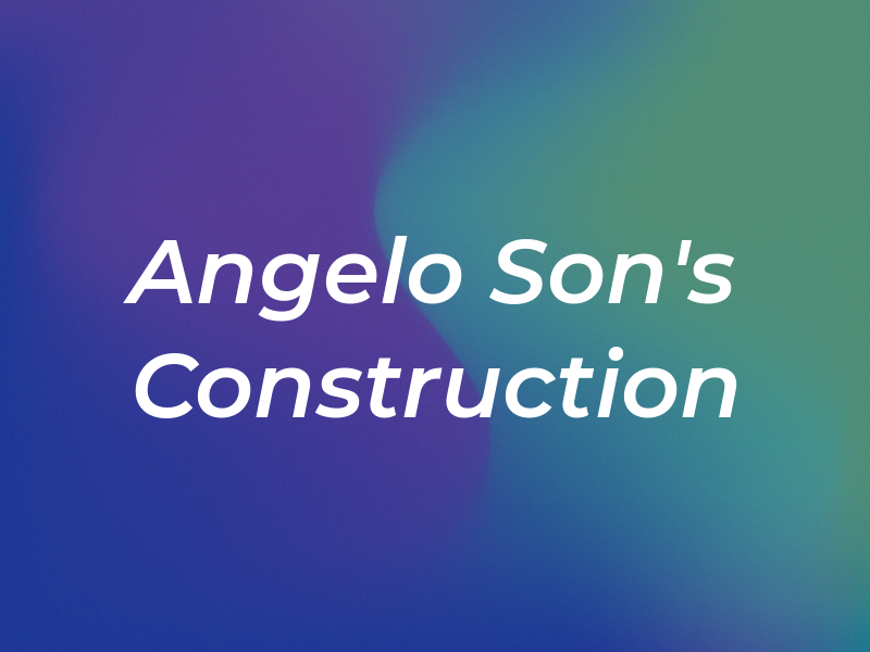Angelo & Son's Construction