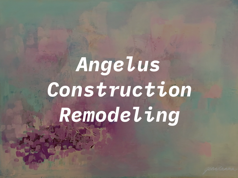Angelus Construction & Remodeling