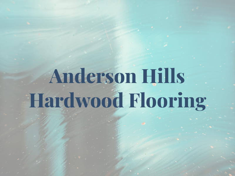 Anderson Hills Hardwood Flooring