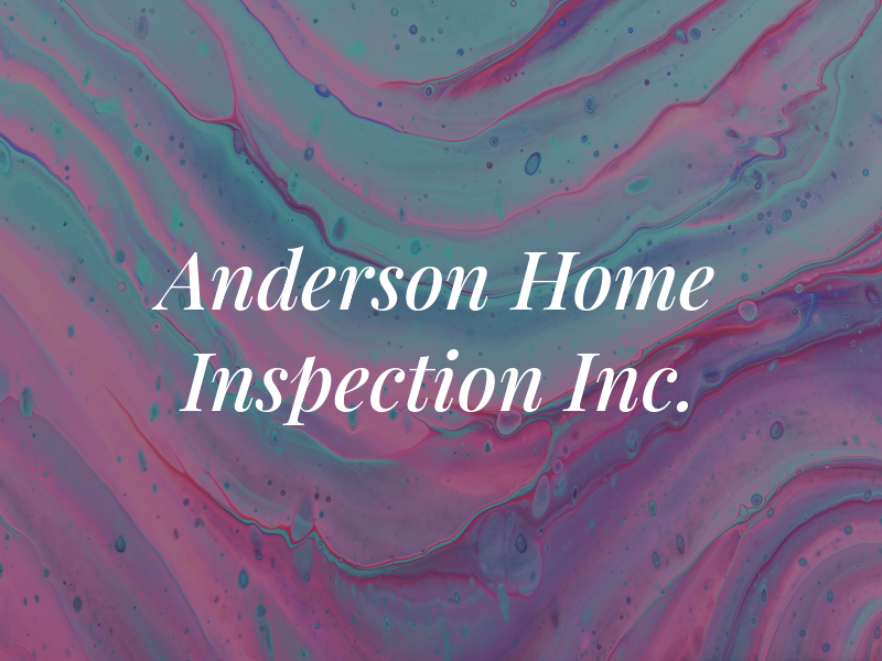 Anderson Home Inspection Inc.