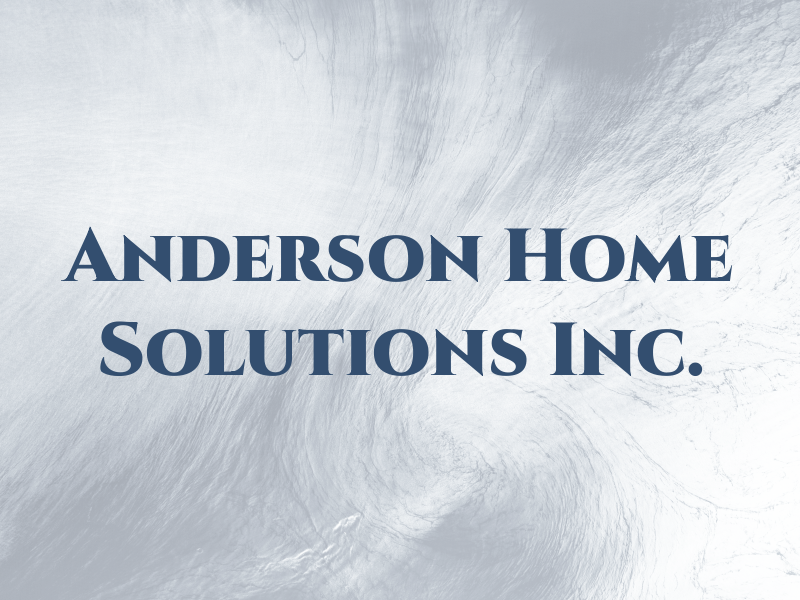 Anderson Home Solutions Inc.