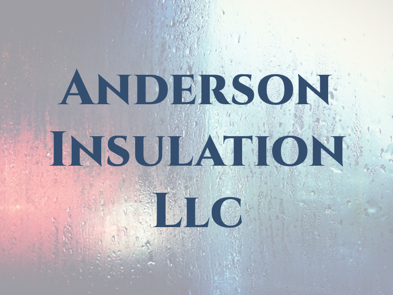 Anderson Insulation Llc