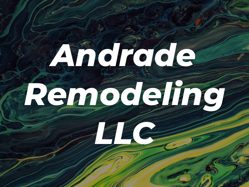 Andrade Remodeling LLC