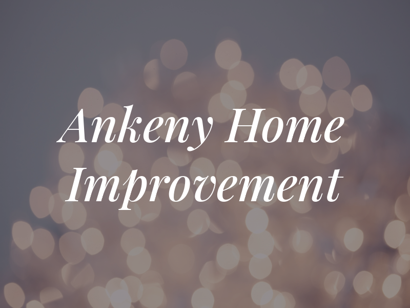 Ankeny Home Improvement