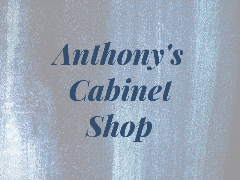 Anthony's Cabinet Shop