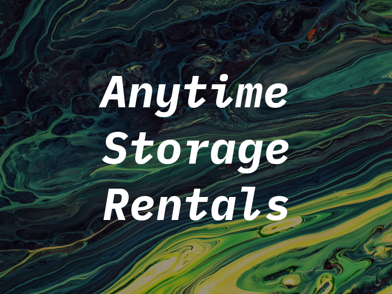 Anytime Storage and Rentals