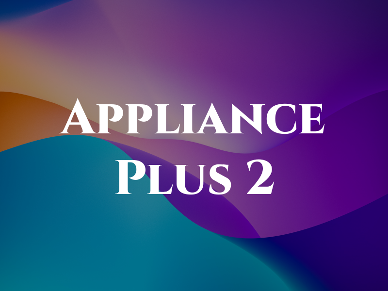 Appliance Plus 2