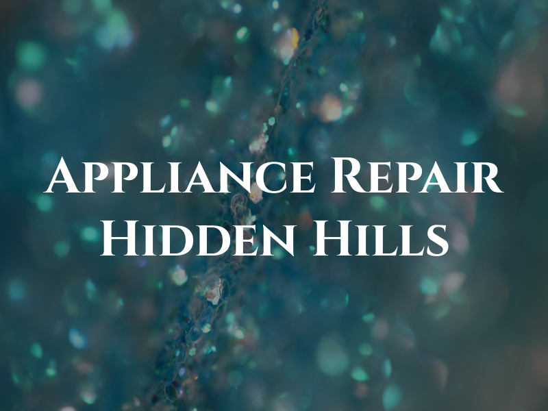 Appliance Repair Hidden Hills Ltd