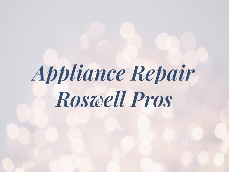 Appliance Repair Roswell Pros