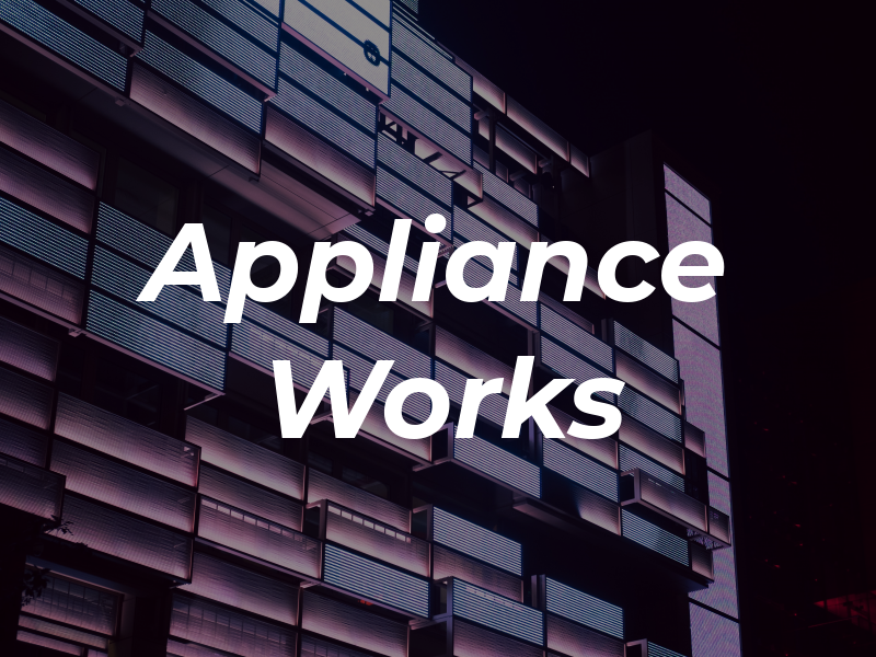 Appliance Works