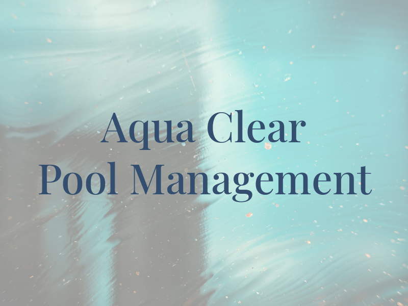 Aqua Clear Pool Management