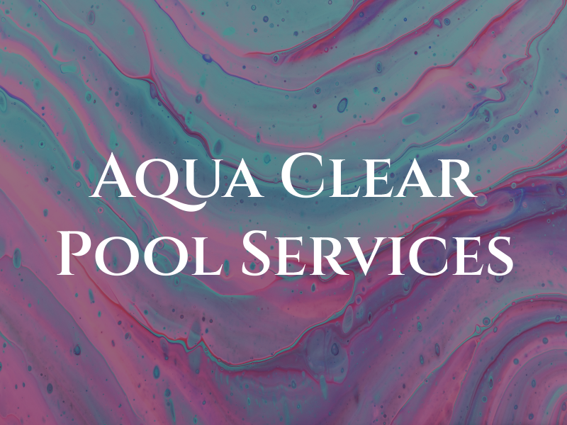 Aqua Clear Pool Services