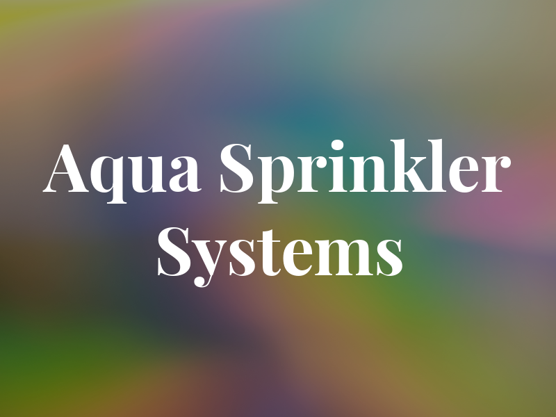 Aqua Sprinkler Systems
