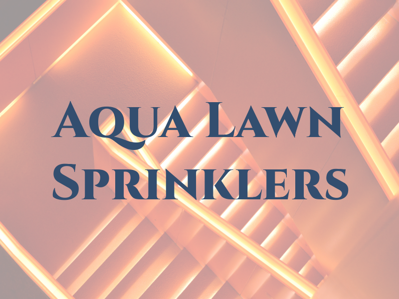 Aqua Pro Lawn Sprinklers Inc