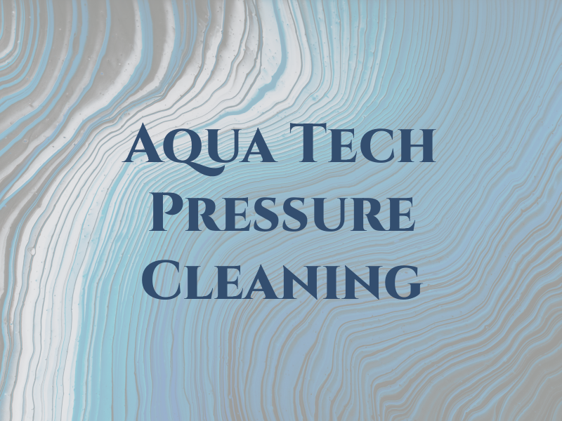 Aqua Tech Pressure Cleaning