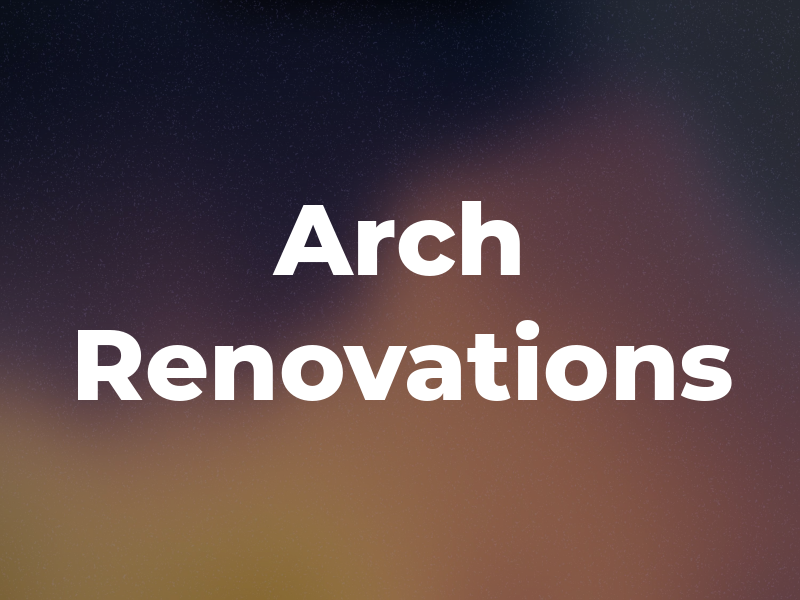 Arch Renovations