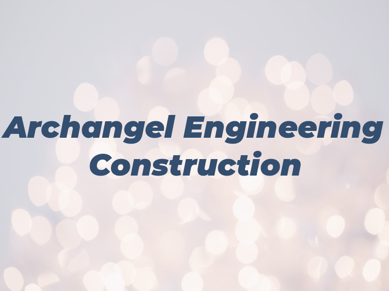 Archangel Engineering and Construction