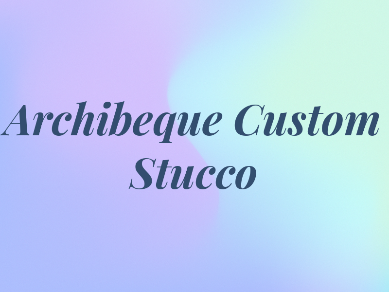 Archibeque Custom Stucco