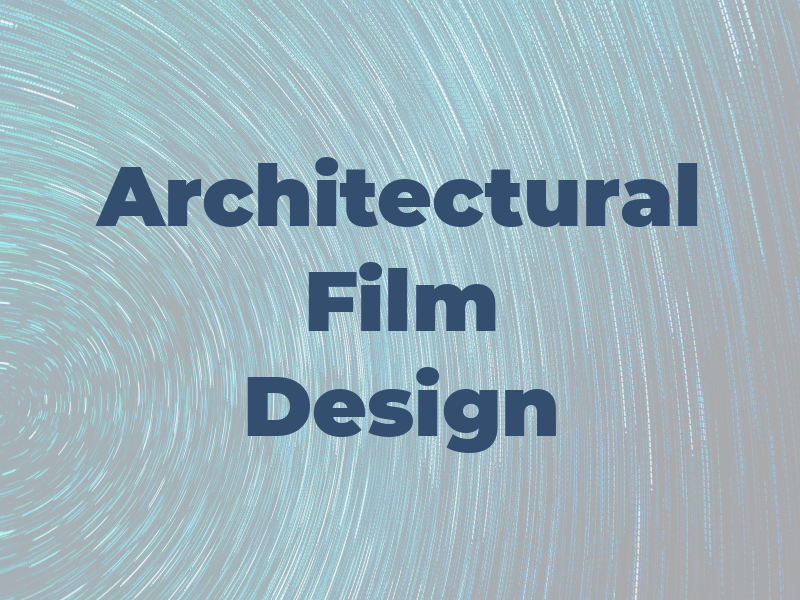 Architectural Film Design