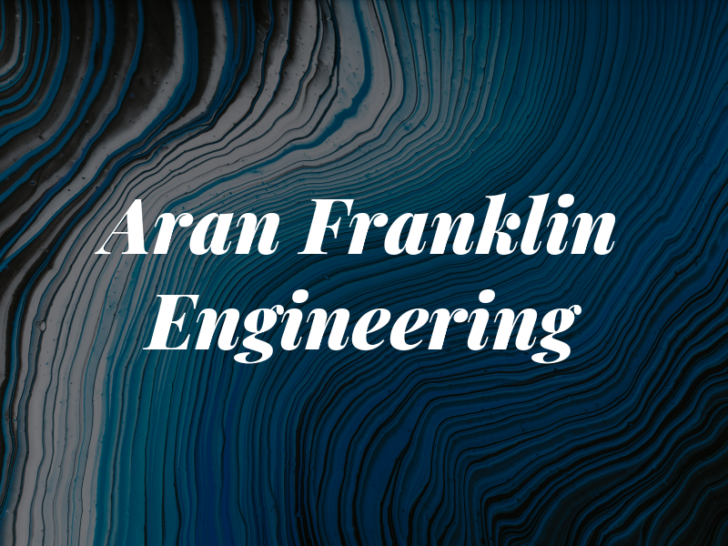 Aran & Franklin Engineering