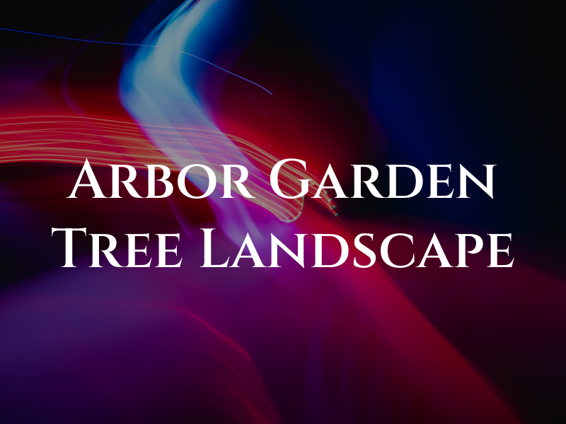 Arbor Garden Tree and Landscape