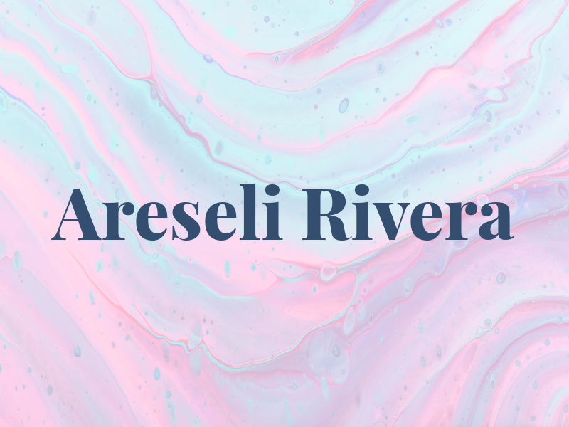 Areseli Rivera