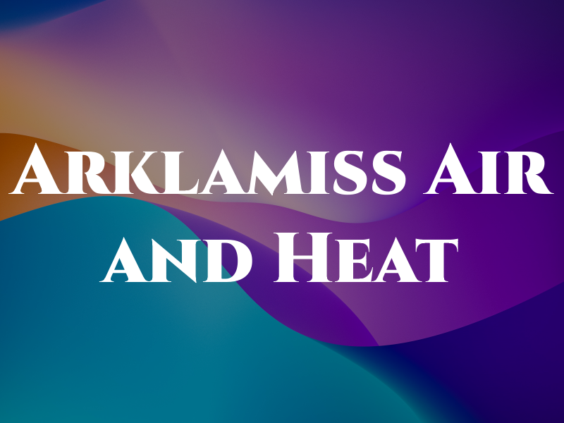 Arklamiss Air and Heat