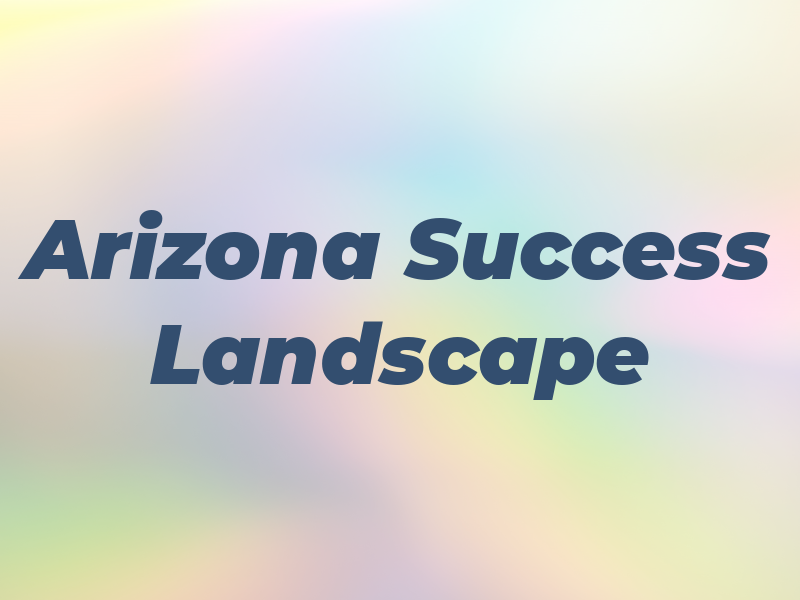 Arizona Success Landscape