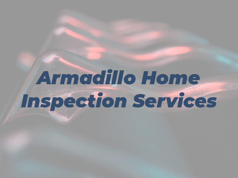 Armadillo Home Inspection Services