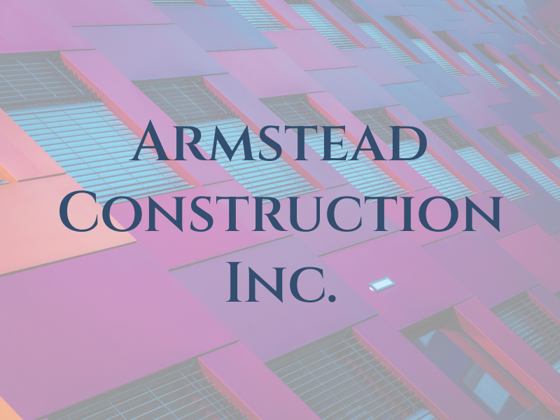 Armstead Construction Inc.