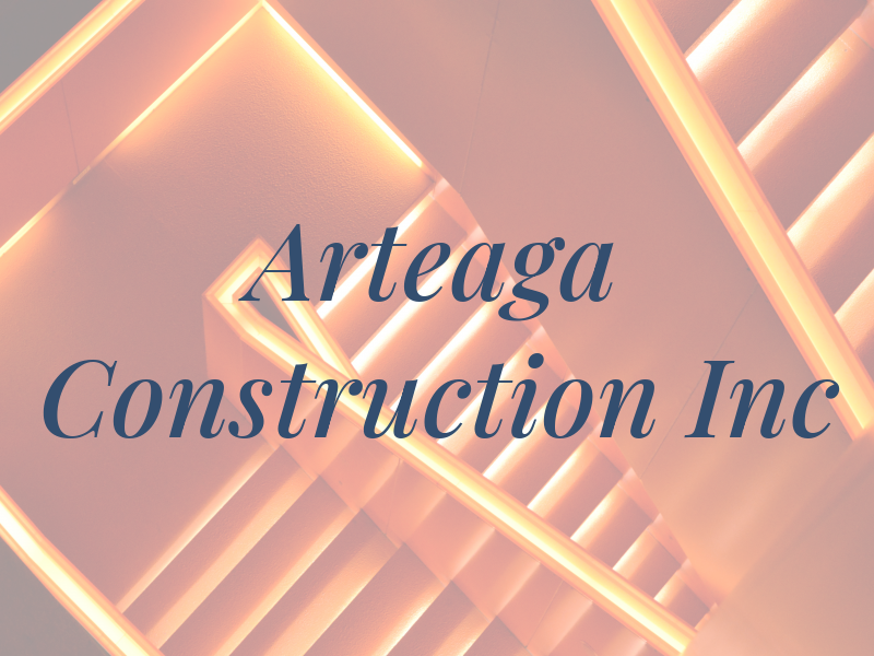 Arteaga Construction Inc