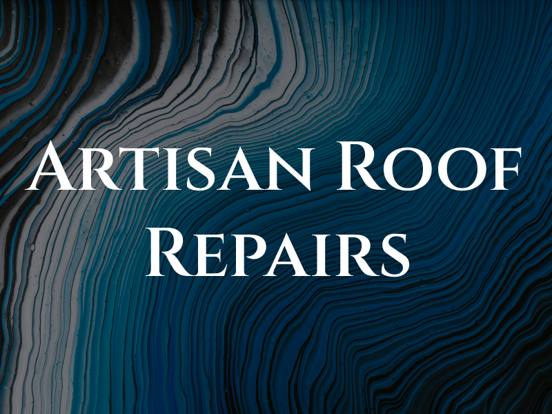 Artisan Roof Repairs