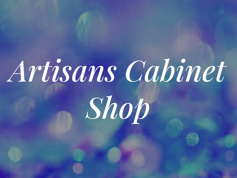 Artisans Cabinet Shop