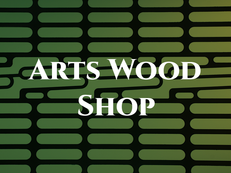 Arts Wood Shop