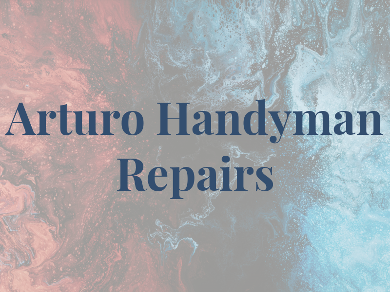 Arturo the Handyman Repairs