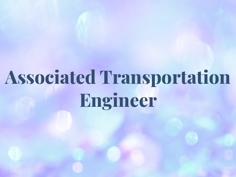 Associated Transportation Engineer