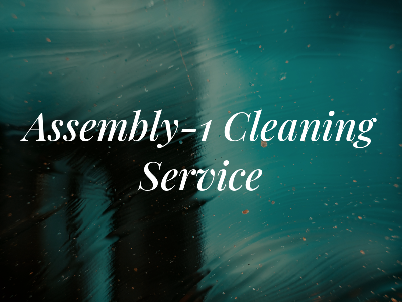 Assembly-1 Cleaning Service