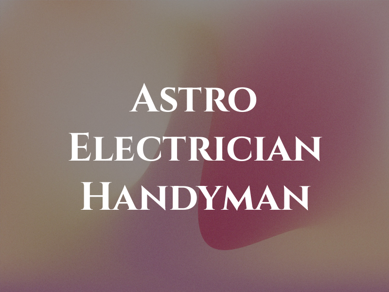 Astro Electrician & Handyman