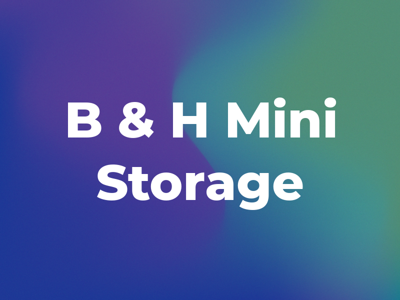 B & H Mini Storage
