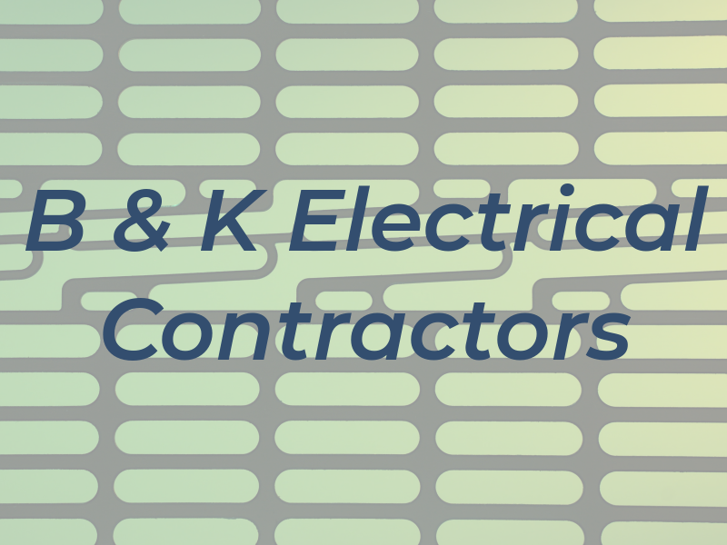 B & K Electrical Contractors