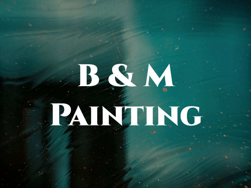 B & M Painting