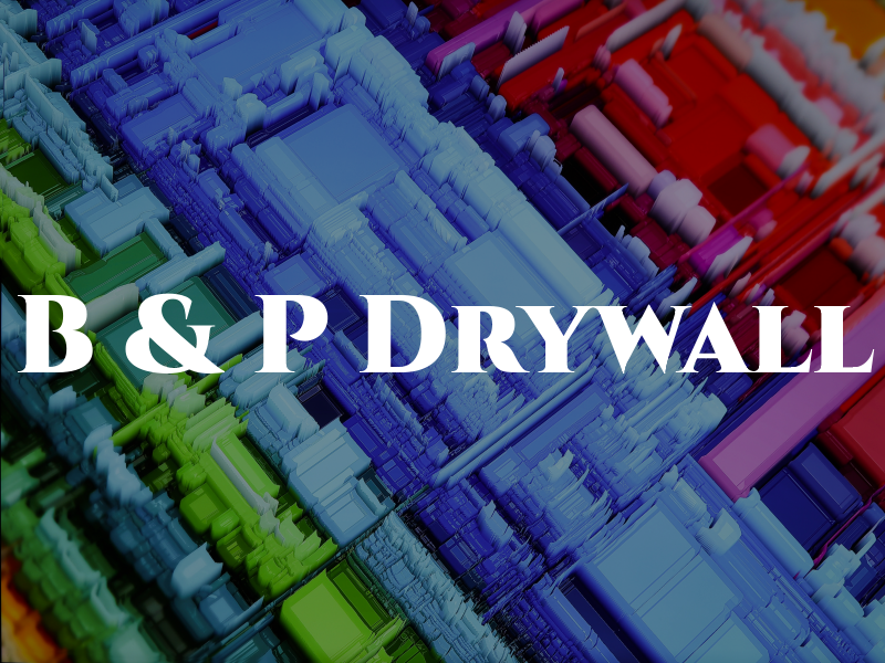 B & P Drywall