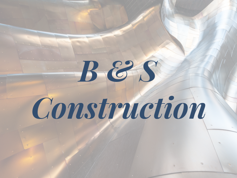 B & S Construction