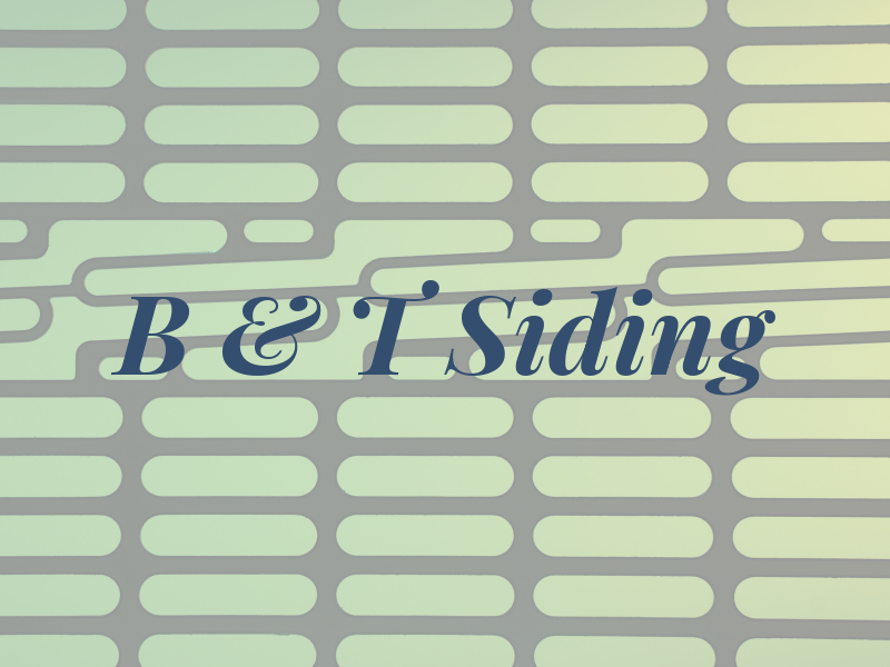 B & T Siding
